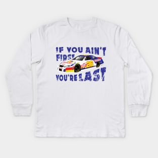 Ricky Bobby - If you ain't first your last! Kids Long Sleeve T-Shirt